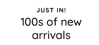 JUST IN! 100S OF NEW ARRIVALS