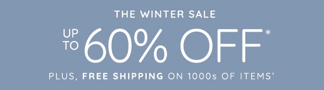 THE WINTER SALE - UP TO 60% OFF + FREE SHIPPING