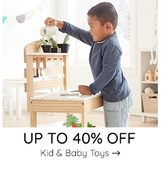 UP TO 40% OFF KID & BABY TOYS