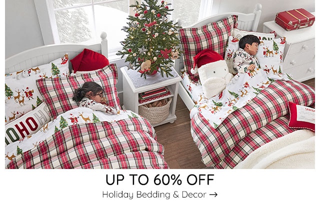 UP TO 60% OFF HOLIDAY BEDDING & DECOR