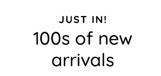 JUST IN! 100S OF NEW ARRIVALS