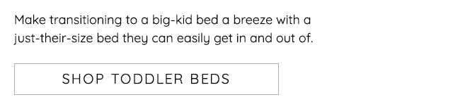 SHOP TODDLER BEDS