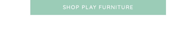 SHOP PLAY FURNITURE