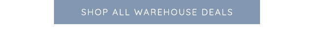 SHOP ALL WAREHOUSE DEALS