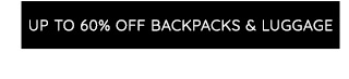 UP TO 60% OFF BACKPACKS & LUGGAGE