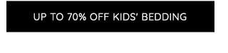 UP TO 70% OFF KIDS' BEDDING