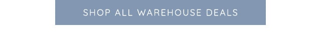 SHOP ALL WAREHOUSE DEALS