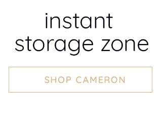 INSTANT STORAGE ZONE - SHOP CAMERON