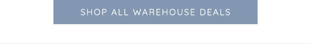SHOP ALL WAREHOUSE DEALS