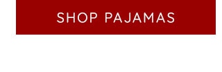 SHOP PAJAMAS
