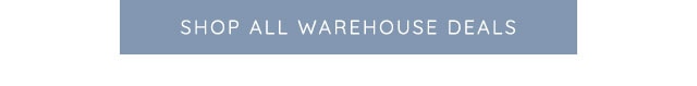 SHOP ALL WAREHOUSE DEALS