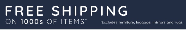 FREE SHIPPING ON 1000S OF ITEMS*
