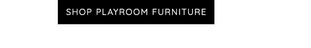 SHOP PLAYROOM FURNITURE