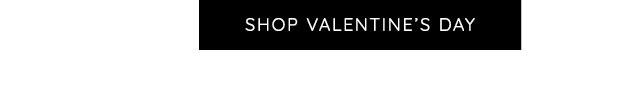 SHOP VALENTINE'S DAY
