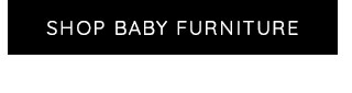 SHOP BABY FURNITURE