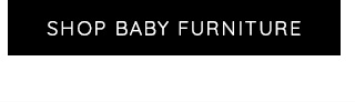 SHOP BABY FURNITURE