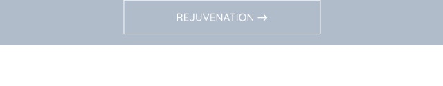 REJUVENATION