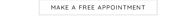 MAKE A FREE APPOINTMENT