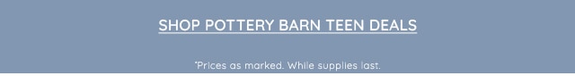 SHOP POTTERY BARN TEEN DEALS