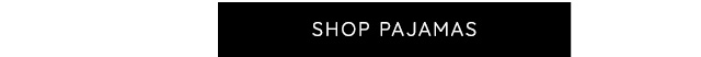 SHOP PAJAMAS