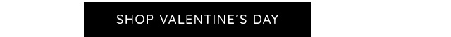SHOP VALENTINE'S DAY