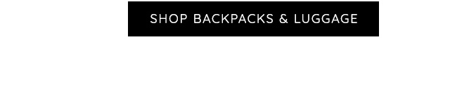 SHOP BACKPACKS & LUGGAGE