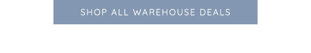 SHOP ALL WAREHOUSE DEALS