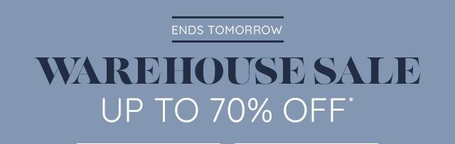 WAREHOUSE SALE - UP TO 70% OFF