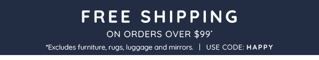 FREE SHIPPING ON ORDERS OVER $99 - WITH CODE: HAPPY