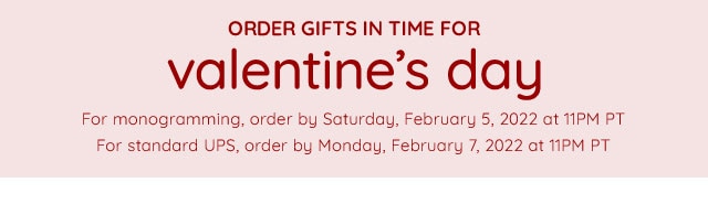 ORDER GIFTS IN TIME FOR VALENTINE'S DAY