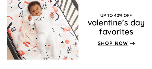 SAVE UP TO 40% OFF VALENTINE'S DAY FAVORITES