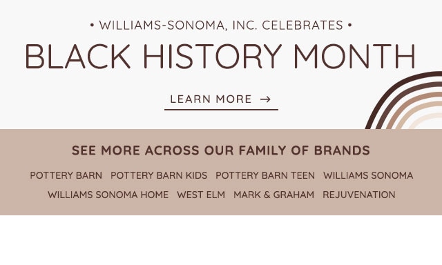 WILLIAMS SONOMA, INC. CELEBRATES BLACK HISTORY MONTH