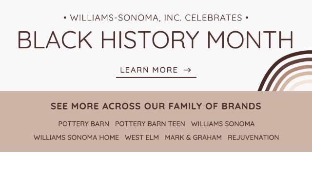 WILLIAMS-SONOMA, INC. CELEBRATES BLACK HISTORY MONTH