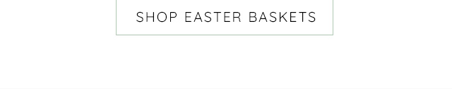 SHOP EASTER BASKETS