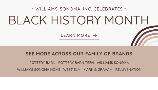 WILLIAMS-SONOMA, INC. CELEBRATES BLACK HISTORY MONTH