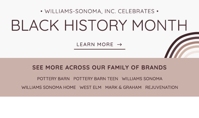 WILLIAMS-SONOMA, INC. CELEBRATES BLACK HISTORY MONTH