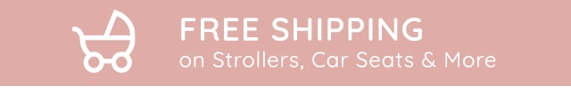 FREE SHIPPING ON STROLLERS, CAR SEATS & MORE