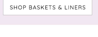 SHOP BASKETS & LINERS