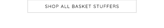 SHOP ALL BASKET STUFFERS