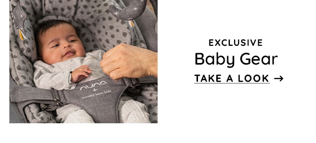 EXCLUSIVE BABY GEAR - TAKE A LOOK