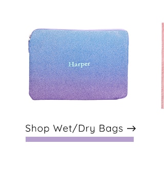 SHOP WET/DRY BAGS