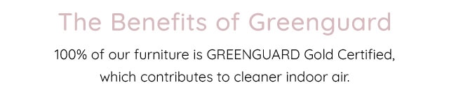 THE BENEFITS OF GREENGUARD GOLD