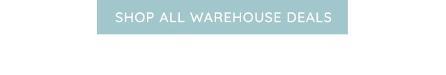 SHOP ALL WAREHOUSE DEALS