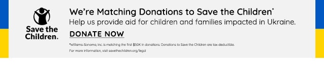 WE'RE MATCHING DONATIONS TO SAVE THE CHILDREN IN UKRAINE