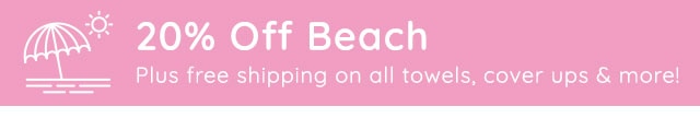 20% OFF BEACH PLUS FREE SHIPPING