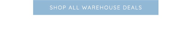 SHOP ALL WAREHOUSE DEALS