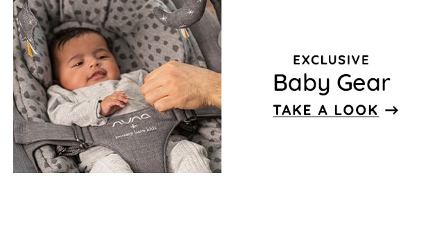 EXCLUSIVE BABY GEAR - TAKE A LOOK