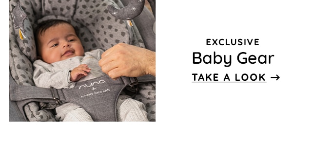 EXCLUSIVE BABY GEAR - TAKE A LOOK