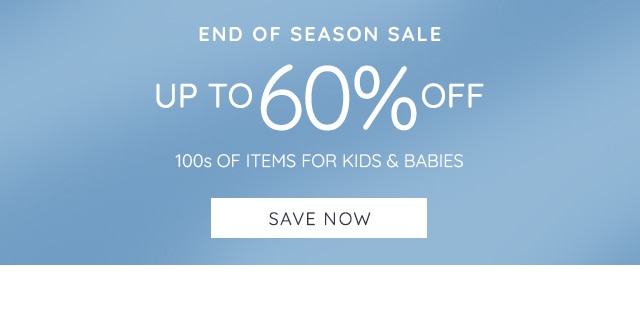 END OF SEASON SALE UP TO 60% OFF