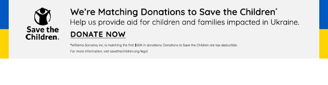 WE'RE MATCHING DONATIONS TO SAVE THE CHILDREN IN UKRAINE